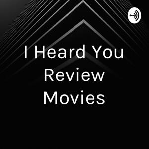 I Heard You Review Movies