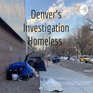 Denver's Investigation Homeless