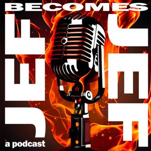 Jef Becomes Jef Podcast