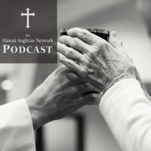 Hawaii Anglican Network Podcast