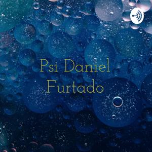Pequenas Reflexões com o Psi Daniel Furtado