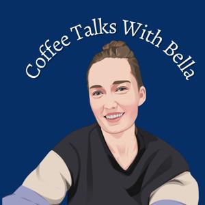 Coffee Talks With Bella