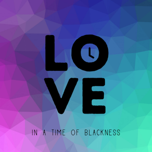 Love In A Time of Blackness