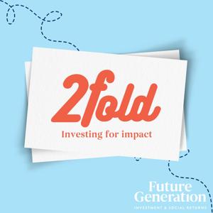 2fold: Investing for impact by Future Generation