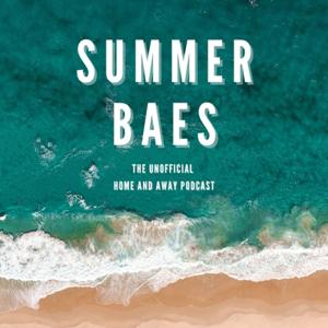 Summer Baes – The Unofficial Home and Away Podcast