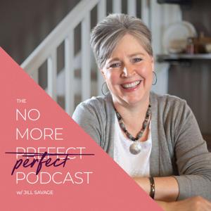 No More Perfect Podcast with Jill Savage by Jill Savage