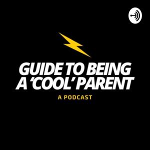 Guide To Being A Cool Parent