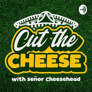 Cut the Cheese with Señor Cheesehead