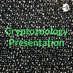 Cryptozoology Presentation