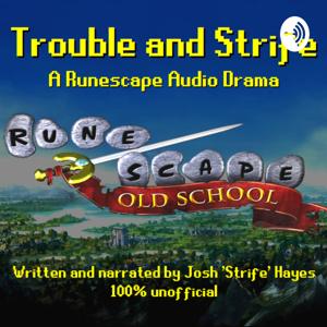 Trouble and Strife - A Runescape audio drama series