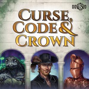 Curse, Code & Crown: A D&D Podcast by Dumb-Dumbs & Dice