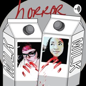 Horror MILK Podcast