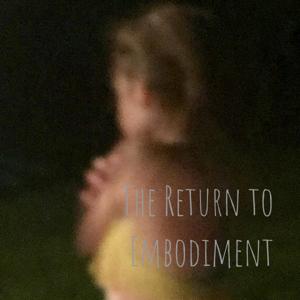 The Return to Embodiment: consciousness, culture, creativity and flourishing