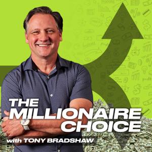 The Millionaire Choice Podcast with Tony Bradshaw