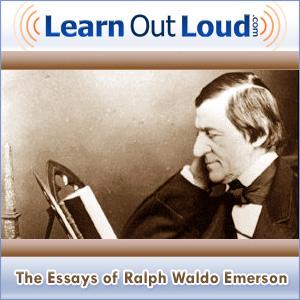 The Essays of Ralph Waldo Emerson Podcast by LearnOutLoud.com