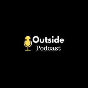 Outside podcast