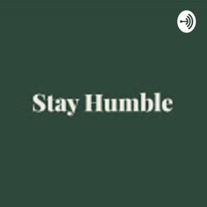 Stay Humble