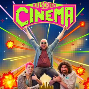 Killscreen Cinema