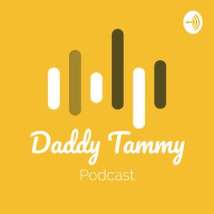 Daddy Tammy Podcast