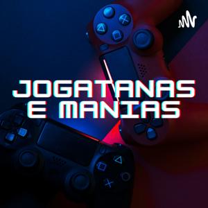 Jogatanas e Manias