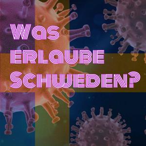 Was erlaube Schweden? - Coronatalk