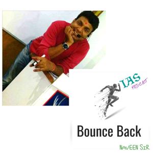 BOUNCE BACK....!!(An IAS Podcast)