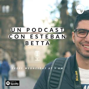 Un Podcast con Esteban Betta