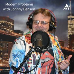 Modern Problems with Johnny Benson