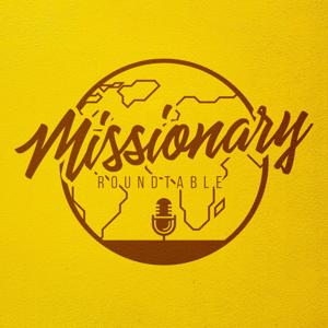 Missionary Roundtable by Missionary Roundtable