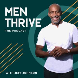 MEN THRIVE with Jeff Johnson