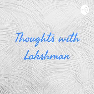 Thoughts with Lakshman