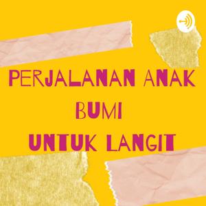 Perjalanan Anak Bumi untuk Langit