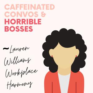 Caffeinated Convos & Horrible Bosses