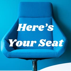 Here's Your Seat