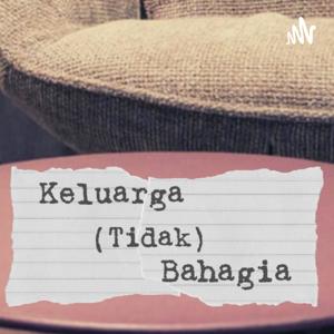 Keluarga (Tidak) Bahagia