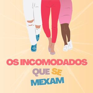 Os Incomodados que se mexam