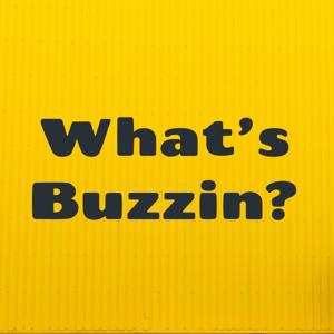 What's Buzzin?