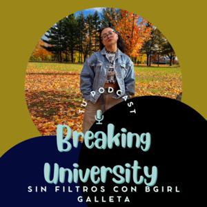 Breaking University- Sin Filtros soliloquio de Bgirl Galleta