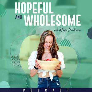 Hopeful and Wholesome by Hope Pedraza