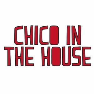 Chico In The House