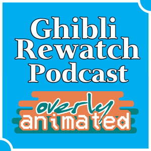 Ghibli Rewatch Podcast