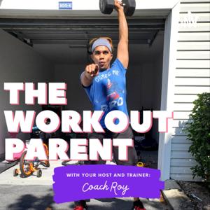 WORKOUT PARENT PODCAST