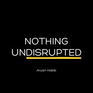 Nothing Undisrupted