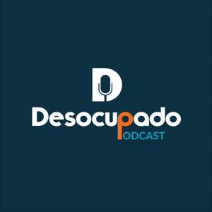 Desocupado Podcast