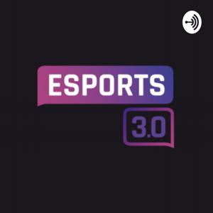 Esports 3.0