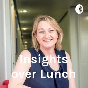 Insights over Lunch