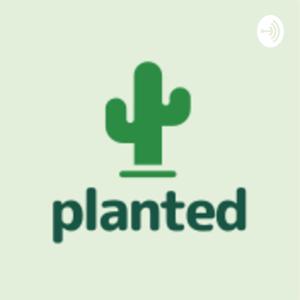 Planted Podcast