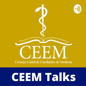 CEEM Talks: Consejo Estatal de Estudiantes de Medicina