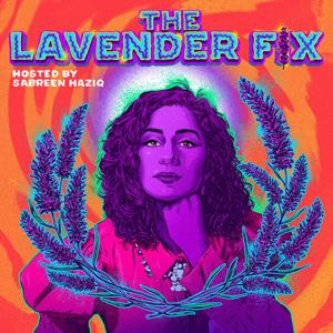 The Lavender Fix with Sabreen Haziq