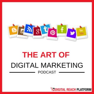 The Art of Digital Marketing Podcast